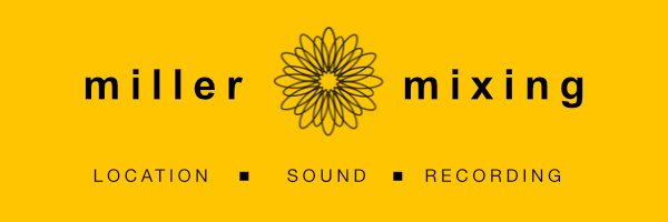 Miller Mixing — Location Sound Recordist